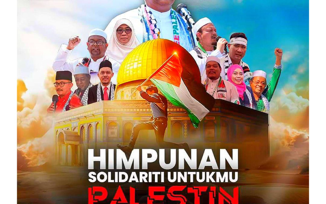 PKB TURUT SERTA DALAM HIMPUNAN SOLIDARITI UNTUKMU PALESTIN